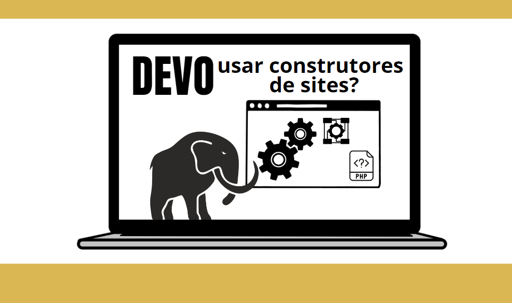 Read more about the article Devo usar Construtores de Sites em 2023?