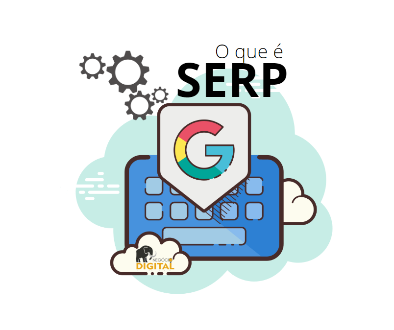 SERP: O que é SERP e por que ela é tão importante para 2023