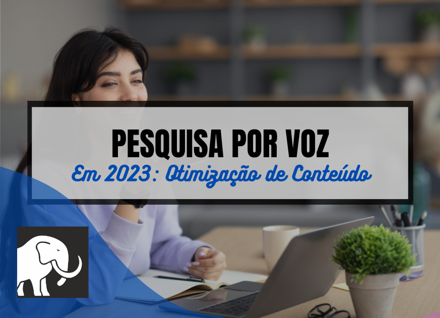 Read more about the article Pesquisa por voz em 2023: otimização de conteúdo