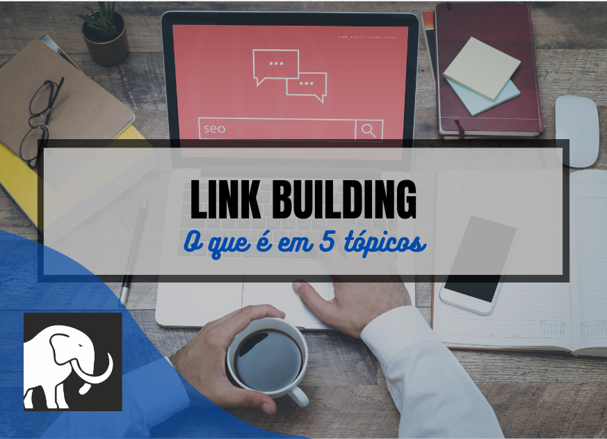 Link Building é uma das estratégias mais importantes de SEO para aumentar a autoridade e o tráfego do seu site. Leia aqui para entender tudo!