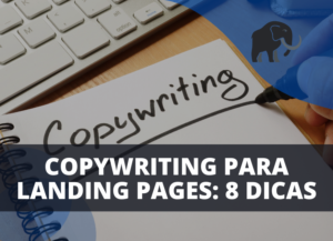 Copywriting para Landing Pages - 8 dicas
