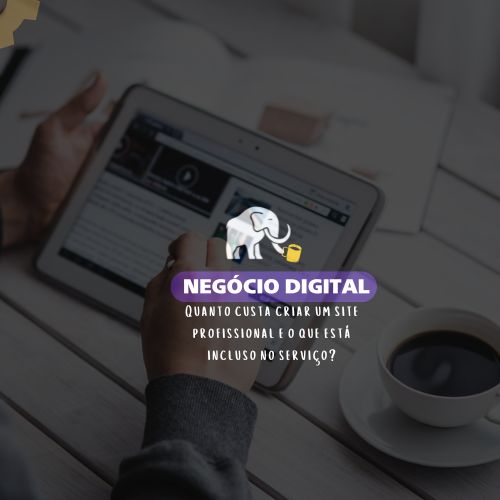 Quanto custa criar um site profissional e o que está incluso no serviço?